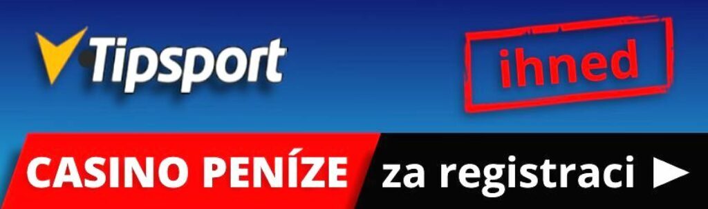 Tipsport casino peníze za registraci zdarma ihned